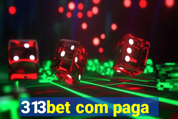 313bet com paga